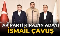 AK PARTİ KİRAZ’IN ADAYI İSMAİL ÇAVUŞ