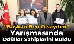 “Başkan Ben Olsaydım” Yarışmasında Ödüller Sahiplerini Buldu