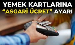 Yemek kartlarına “asgari ücret” ayarı