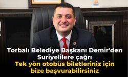 Torbalı Belediye Başkanı Demir'den Suriyelilere çağrı