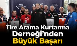 Tire Arama Kurtarma Derneği’nden Büyük Başarı