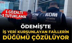 ÖDEMİŞ’TE İŞ YERİ KURŞUNLAYAN FAİLLERİN DÜĞÜMÜ ÇÖZÜLÜYOR 5 GÖZALTI 3 TUTUKLAMA