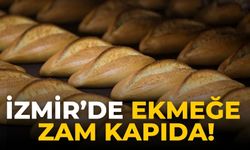 İzmir’de ekmeğe zam kapıda!