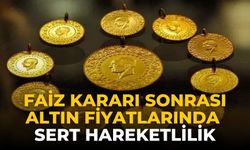 Faiz kararı sonrası altın fiyatlarında sert hareketlilik