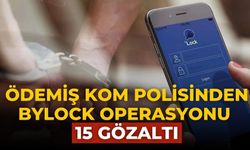 Ödemiş KOM Polisinden  ByLock Operasyonu 15 gözaltı