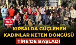 Kırsalda Güçlenen Kadınlar Keten Döngüsü Tire’de başladı