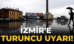 İzmir'e turuncu uyarı!