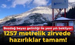 Bozdağ beyaz gelinliği ile yeni yılı bekliyor: 1257 metrelik zirvede hazırlıklar tamam!