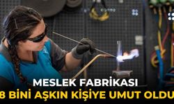 Meslek Fabrikası 8 bini aşkın kişiye umut oldu