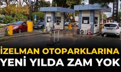 İZELMAN otoparklarına yeni yılda zam yok