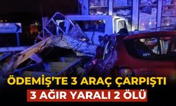 ÖDEMİŞ’TE 3 ARAÇ ÇARPIŞTI 3 AĞIR YARALI 2 ÖLÜ