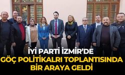 İYİ PARTİ İZMİR’DE GÖÇ POLİTİKALRI TOPLANTISINDA BİR ARAYA GELDİ