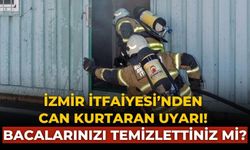 İzmir İtfaiyesi’nden can kurtaran uyarı! Bacalarınızı temizlettiniz mi?