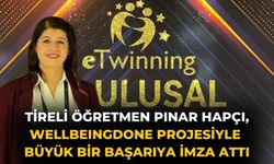 Tireli Öğretmen Pınar Hapçı, WELLBEINGDONE Projesiyle Büyük Bir Başarıya İmza Attı