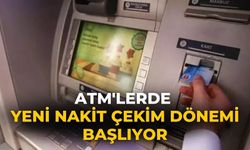 ATM'lerde yeni nakit çekim dönemi başlıyor