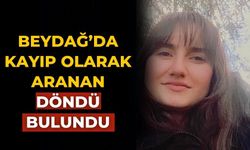 BEYDAĞ’DA KAYIP OLARAN ARANAN DÖNDÜ BULUNDU