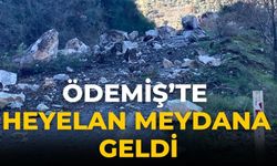 ÖDEMİŞ’TE HEYELAN MEYDANA GELDİ