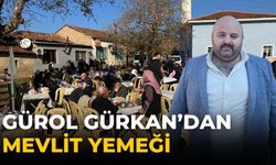 GÜROL GÜRKAN’DAN MEVLİT YEMEĞİ