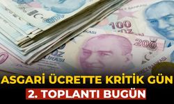 Asgari ücrette kritik gün 2. Toplantı bugün