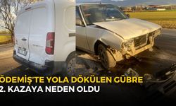 ÖDEMİŞ’TE YOLA DÖKÜLEN GÜBRE 2. KAZAYA NEDEN OLDU