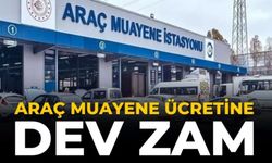 Araç muayene ücretine dev zam