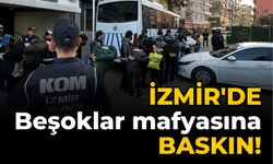 İzmir'de Beşoklar mafyasına baskın!