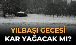 Yılbaşı gecesi kar yağacak mı?