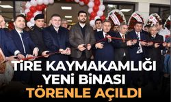 Tire Kaymakamlığı yeni binası törenle açıldı.