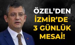 Özel’den İzmir’de 3 günlük mesai!