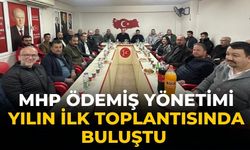 MHP ÖDEMİŞ YÖNETİMİ YILIN İLK TOPLANTISINDA BULUŞTU