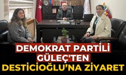 DEMOKRAT PARTİLİ GÜLEÇ'TEN DESTİCİOĞLU’NA ZİYARET