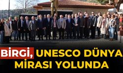 Birgi, UNESCO Dünya Mirası yolunda