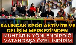 Salıncak Spor Aktivite ve Gelişim Merkezi’nden Muhtarın yönlendirdiği vatandaşa Özel İndirim