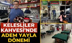 KELESLİLER KAHVESİ’NDE ADEM YAYLA DÖNEMİ