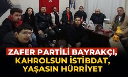 ZAFER PARTİLİ BAYRAKÇI, Kahrolsun istibdat, yaşasın hürriyet