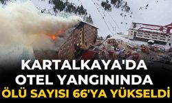 Kartalkaya'da otel yangınında Ölü sayısı 66'ya yükseldi