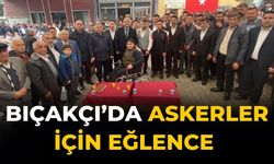 BIÇAKÇI’DA ASKERLER İÇİN EĞLENCE