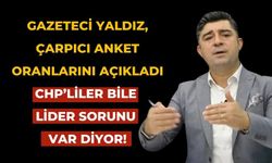 Gazeteci Yaldız, çarpıcı anket  oranlarını açıkladı  CHP’liler bile lider sorunu var diyor!