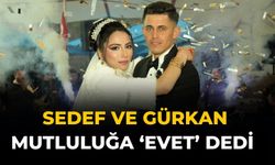 SEDEF VE GÜRKAN MUTLULUĞA ‘EVET’ DEDİ