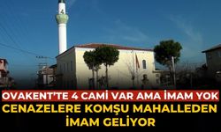 OVAKENT’TE 4 CAMİ VAR AMA İMAM YOK CENAZELERE KOMŞU MAHALLEDEN İMAM GELİYOR