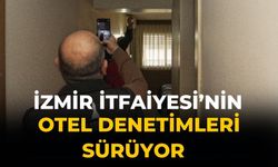 İzmir İtfaiyesi’nin otel denetimleri sürüyor