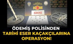 ÖDEMİŞ POLİSİNDEN TARİHİ ESER KAÇAKÇILARINA OPERASYON!