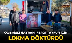 ÖDEMİŞLİ HAYRANI FERDİ TAYFUR İÇİN LOKMA DÖKTÜRDÜ