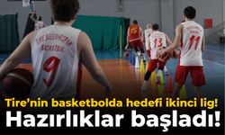 Tire’nin basketbolda hedefi ikinci lig! Hazırlıklar başladı!