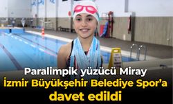 Paralimpik yüzücü Miray İzmir Büyükşehir Belediye Spor’a davet edildi