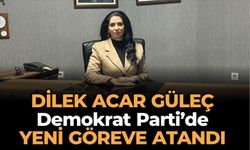 DİLEK ACAR GÜLEÇ Demokrat Parti’de YENİ GÖREVE ATANDI