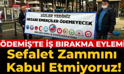 Ödemiş'te İş Bırakma Eylemi Sefalet Zammını Kabul Etmiyoruz!