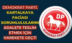 Demokrat Parti, Kartalkaya Faciası Sorumlulularını Adalete Teslim Etmek İçin Harekete Geçti