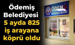 Ödemiş Belediyesi 5 ayda 825 iş arayana köprü oldu