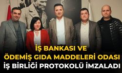 İş Bankası ve Ödemiş Gıda Maddeleri Odası İş Birliği Protokolü İmzaladı